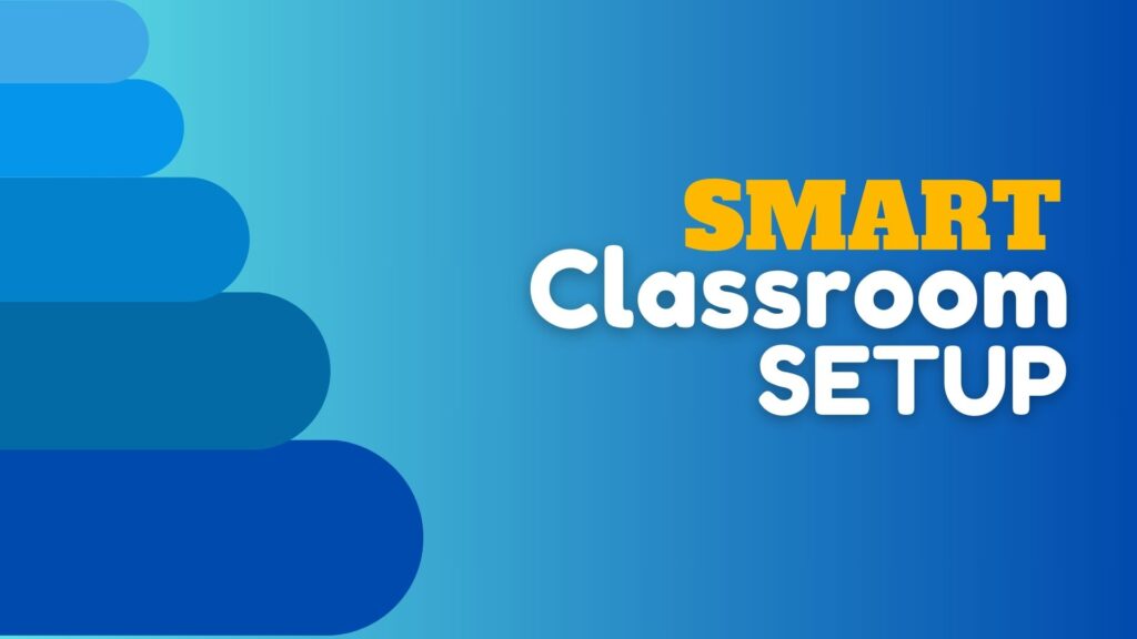 Smart Classroom Setup